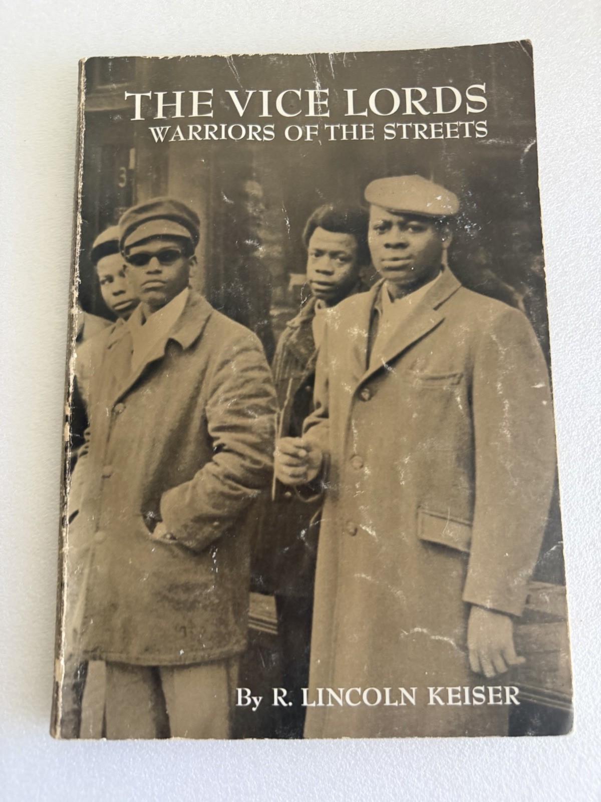 THE VICE LORDS: WARRIORS OF THE STREETS : FIELDWORK By R. Lincoln Keiser