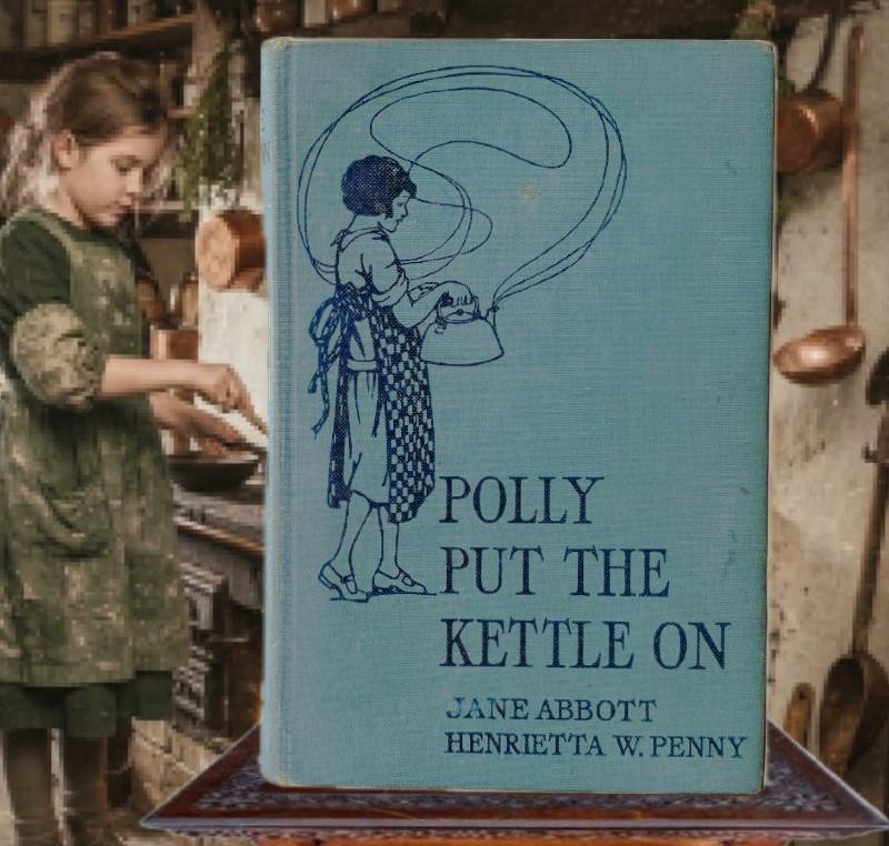 Antique Children\'s Cookbook POLLY PUT THE KETTLE ON 100 Years Old SCARCE