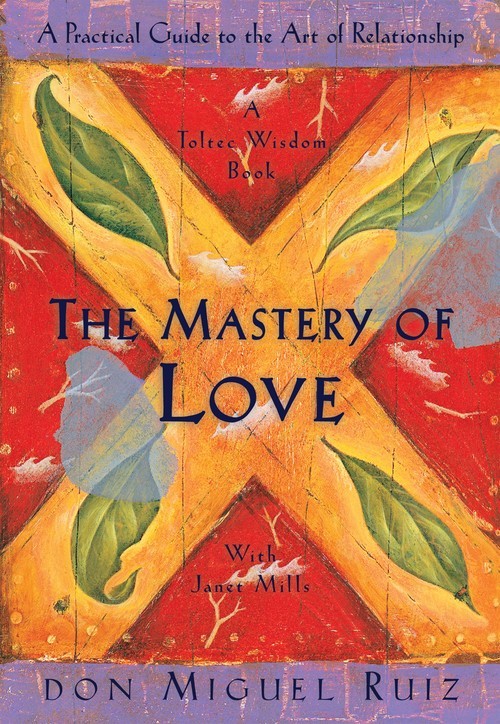 The Mastery of Love: A Practical Gu..., Don Miguel Ruiz