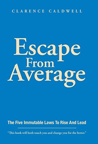 Escape From Average: The Five Immutable Laws To Rise And Lead 9781504387439-,