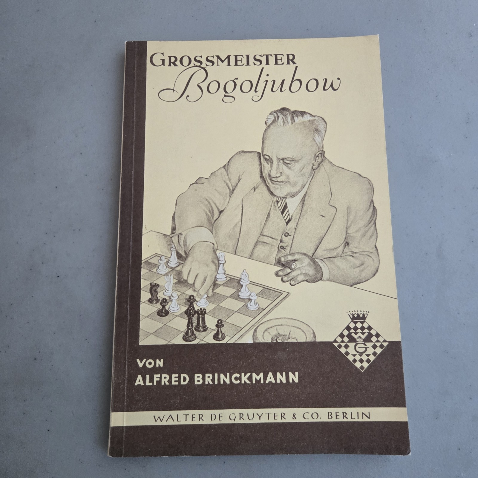 Grossmeister Bogoljubow / Alfred Brinckmann / Gruyter 1953 Vtg Chess History PB Grossmeister Bogoljubow / Alfred Brinckmann / Gruyter 1953 Vtg Chess History PB