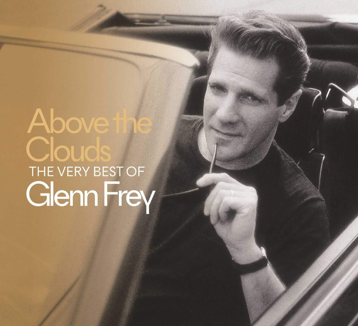 Above The Clouds: The Very Best Of Glenn Frey Above The Clouds: The Very Best Of Glenn Frey