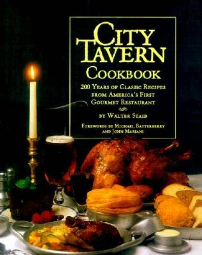 City Tavern Cookbook: Two Hundred Years Of Classic Recipes From America\'s - GOOD City Tavern Cookbook: Two Hundred Years Of Classic Recipes From America\'s - GOOD