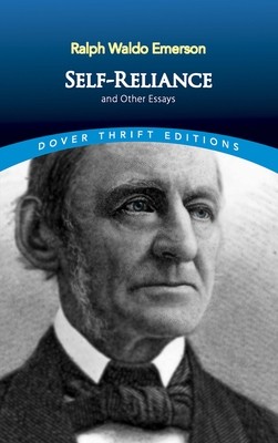 Self-Reliance and Other Essays (Dover Thrift Editions) by Ralph Waldo Emerson