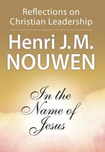 In the Name of Jesus: Reflections on Christian Leadership - Paperback - GOOD