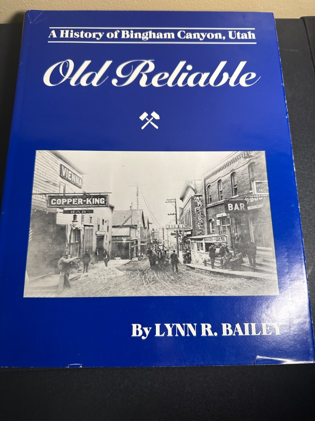 OLD RELIABLE: A HISTORY OF BINGHAM CANYON, UTAH Lynn Robison Bailey HCDJ OLD RELIABLE: A HISTORY OF BINGHAM CANYON, UTAH Lynn Robison Bailey HCDJ