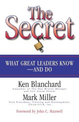 The Secret: What Great Leaders Know and Do - Hardcover - VERY GOOD The Secret: What Great Leaders Know and Do - Hardcover - VERY GOOD