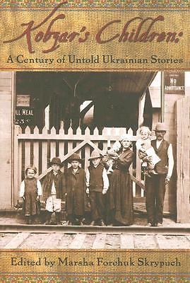 Kobzar's Children: A Century of Untold Ukranian Stories Kobzar's Children: A Century of Untold Ukranian Stories