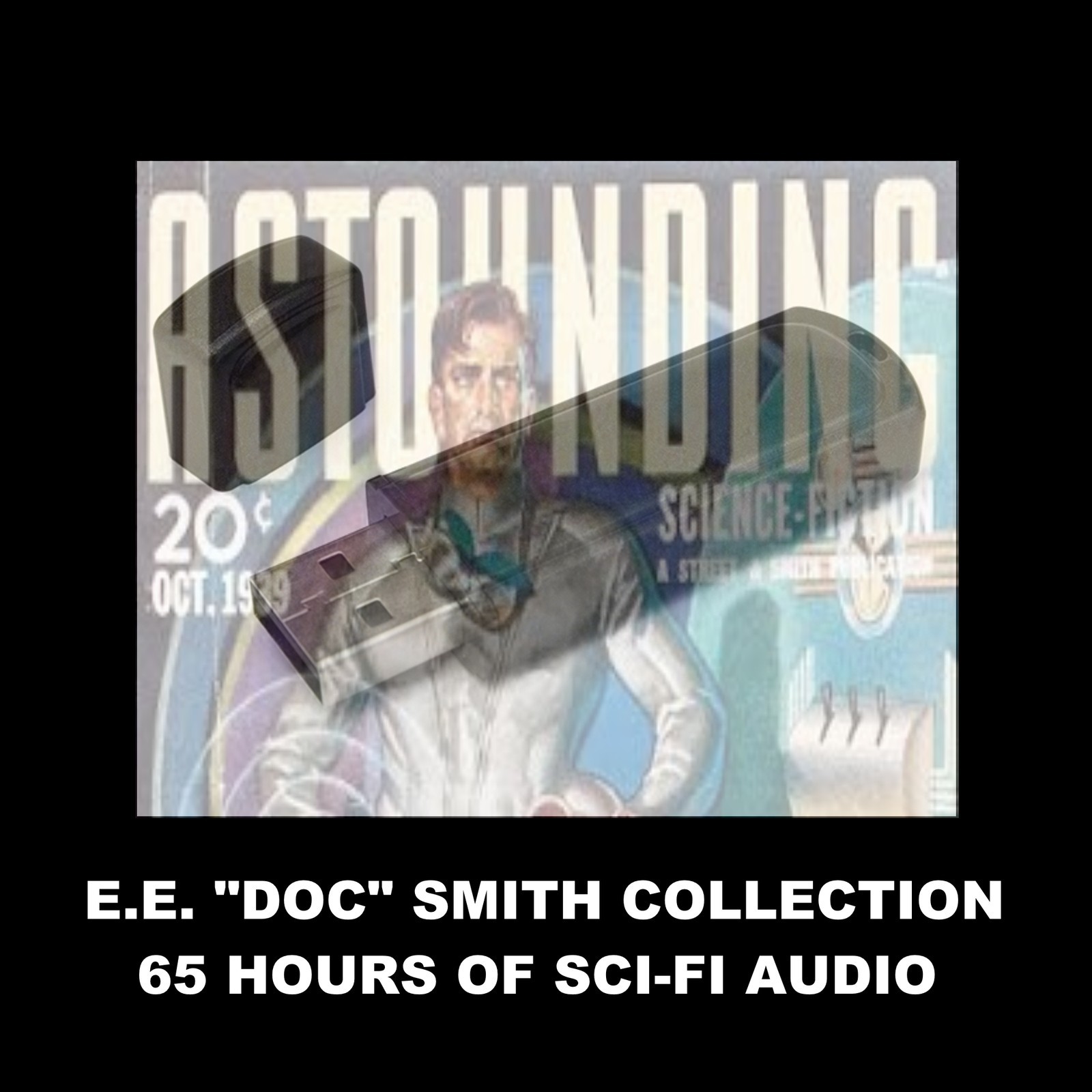 E. E. \'DOC SMITH\' AUDIOBOOKS. ENJOY 65 HRS OF SCI-FI ON A USB FLASH DRIVE