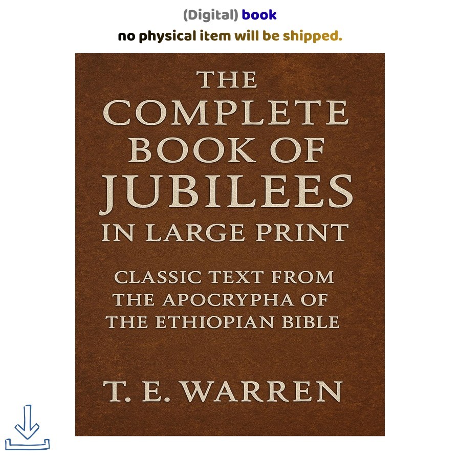 T.E Warren The Complete Book of Jubilees in Large Print: Classi 2025 T.E Warren The Complete Book of Jubilees in Large Print: Classi 2025