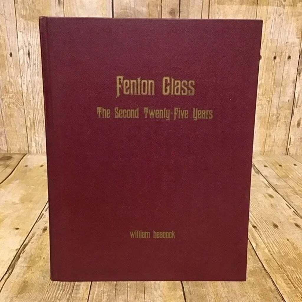 Fenton Glass The Second Twenty-five Years HB Signed Limited Fenton Glass The Second Twenty-five Years HB Signed Limited