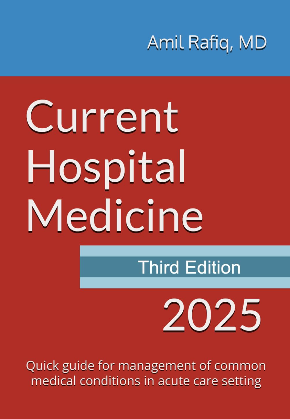 Current Hospital Medicine: Quick Guide for Management of Common Medical Current Hospital Medicine: Quick Guide for Management of Common Medical