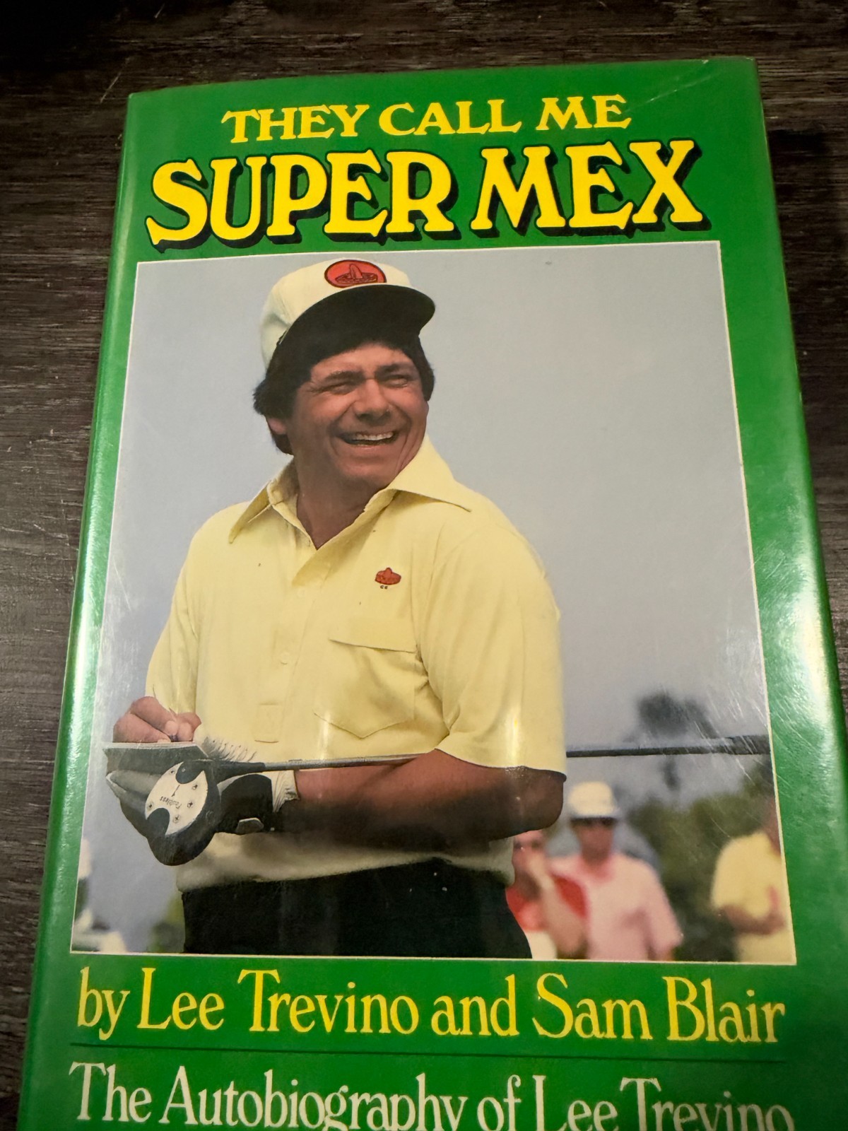They Call Me Super Mex by Lee Trevino-Signed by Trevino They Call Me Super Mex by Lee Trevino-Signed by Trevino