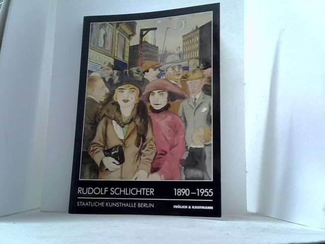 Rudolf Schlichter: Staatliche Kunsthalle Berlin 1890-1955, Ausstellung vom 1...