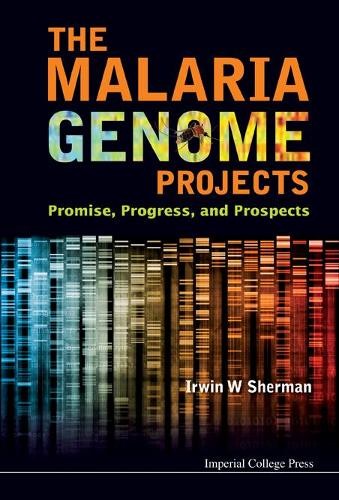 MALARIA GENOME PROJECTS, THE: PROMISE, PROGRESS, AND PROSPECT... - 9781848169036 MALARIA GENOME PROJECTS, THE: PROMISE, PROGRESS, AND PROSPECT... - 9781848169036