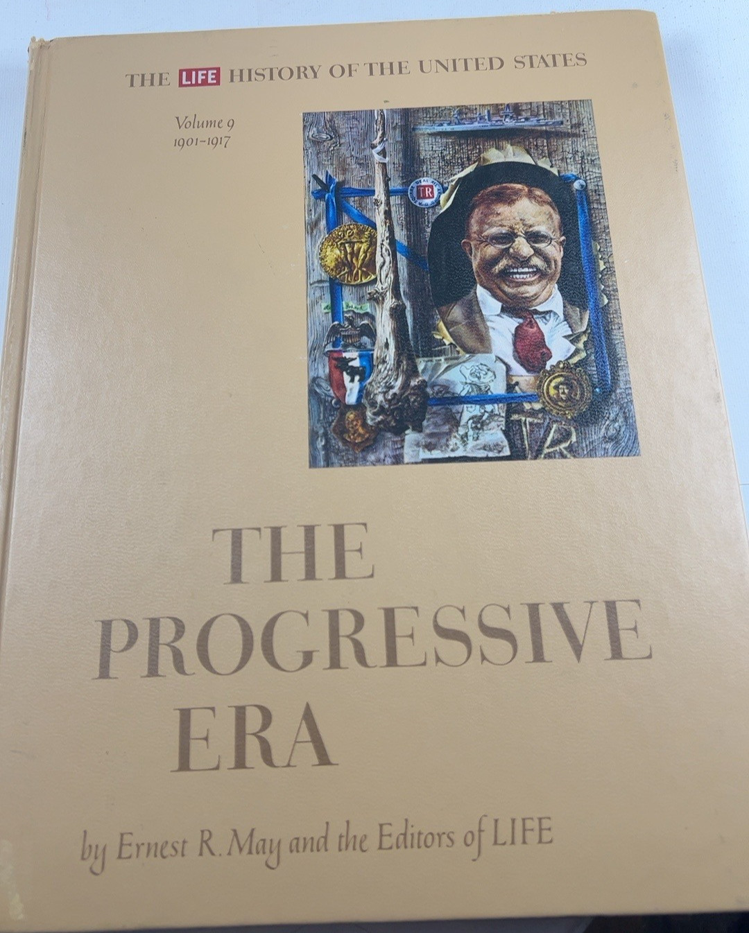 The Progressive Era 1901-1917 Life History of the United States Vol 9 1964 Time