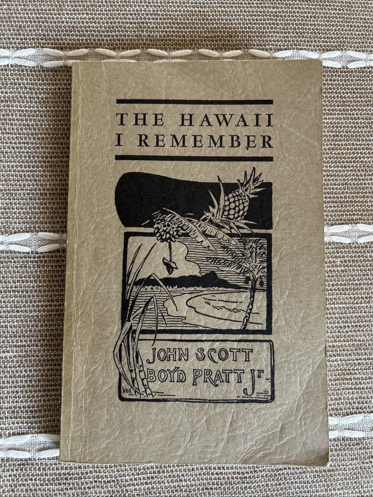 The Hawaii I Remember Signed Copy by JOHN SCOTT BOYD PRATT JR. The Hawaii I Remember Signed Copy by JOHN SCOTT BOYD PRATT JR.
