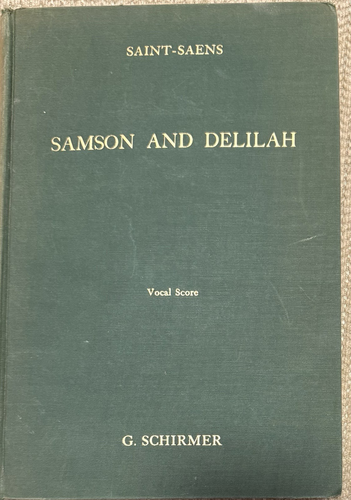 SAINT-SAENS: Samson and Delilah - Vocal Score (Schirmer Hardcover, 1892) SAINT-SAENS: Samson and Delilah - Vocal Score (Schirmer Hardcover, 1892)