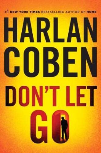 Don\'t Let Go - Hardcover By Coben, Harlan - VERY GOOD Don\'t Let Go - Hardcover By Coben, Harlan - VERY GOOD