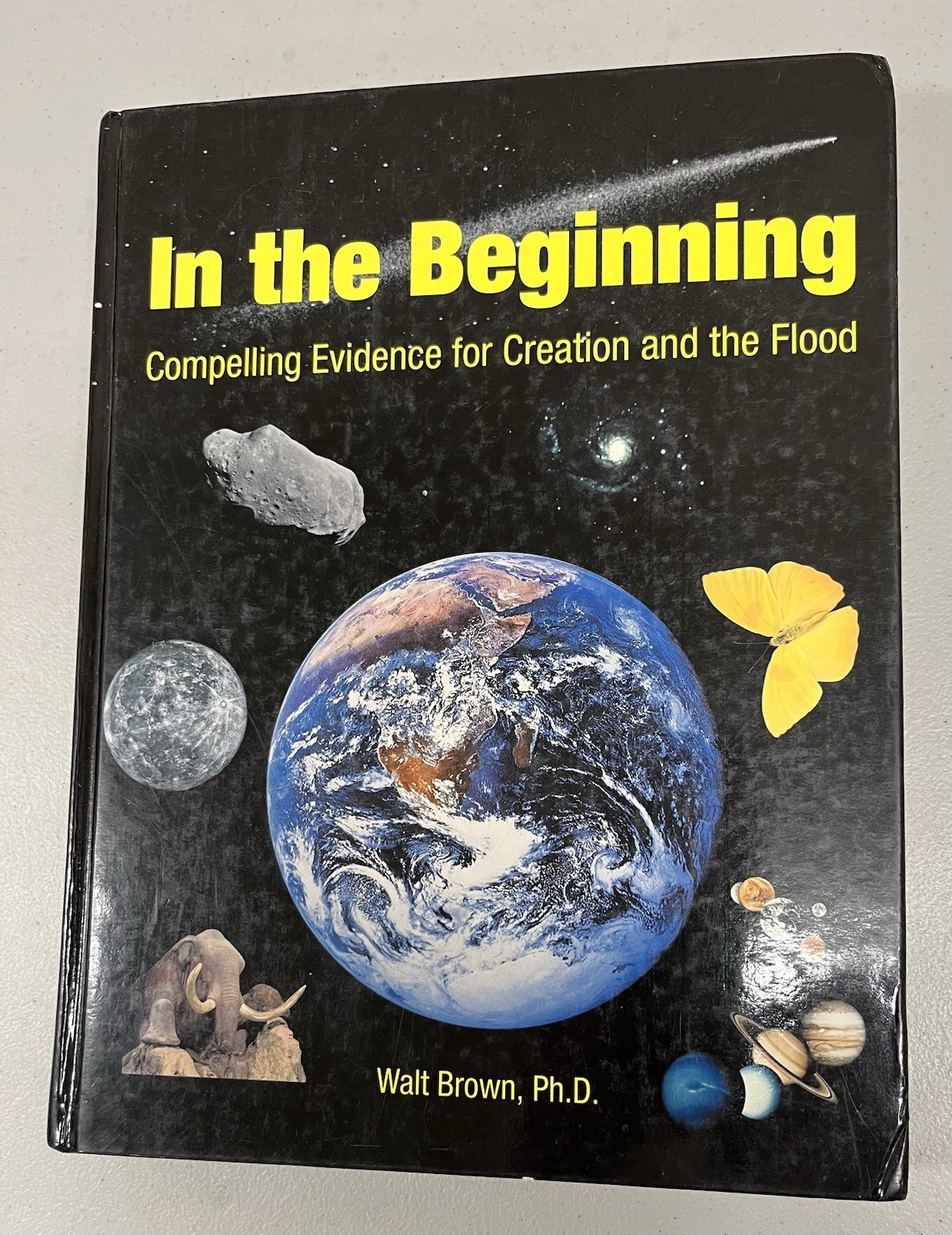 In The Beginning, Walter Brown, Ph.D. evidence for creation&flood, 7th Ed, 2001