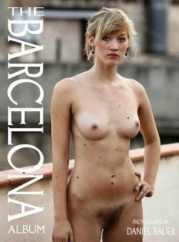 The Barcelona Album: Unretouched sensuality - Photographs by Daniel Bauer: New