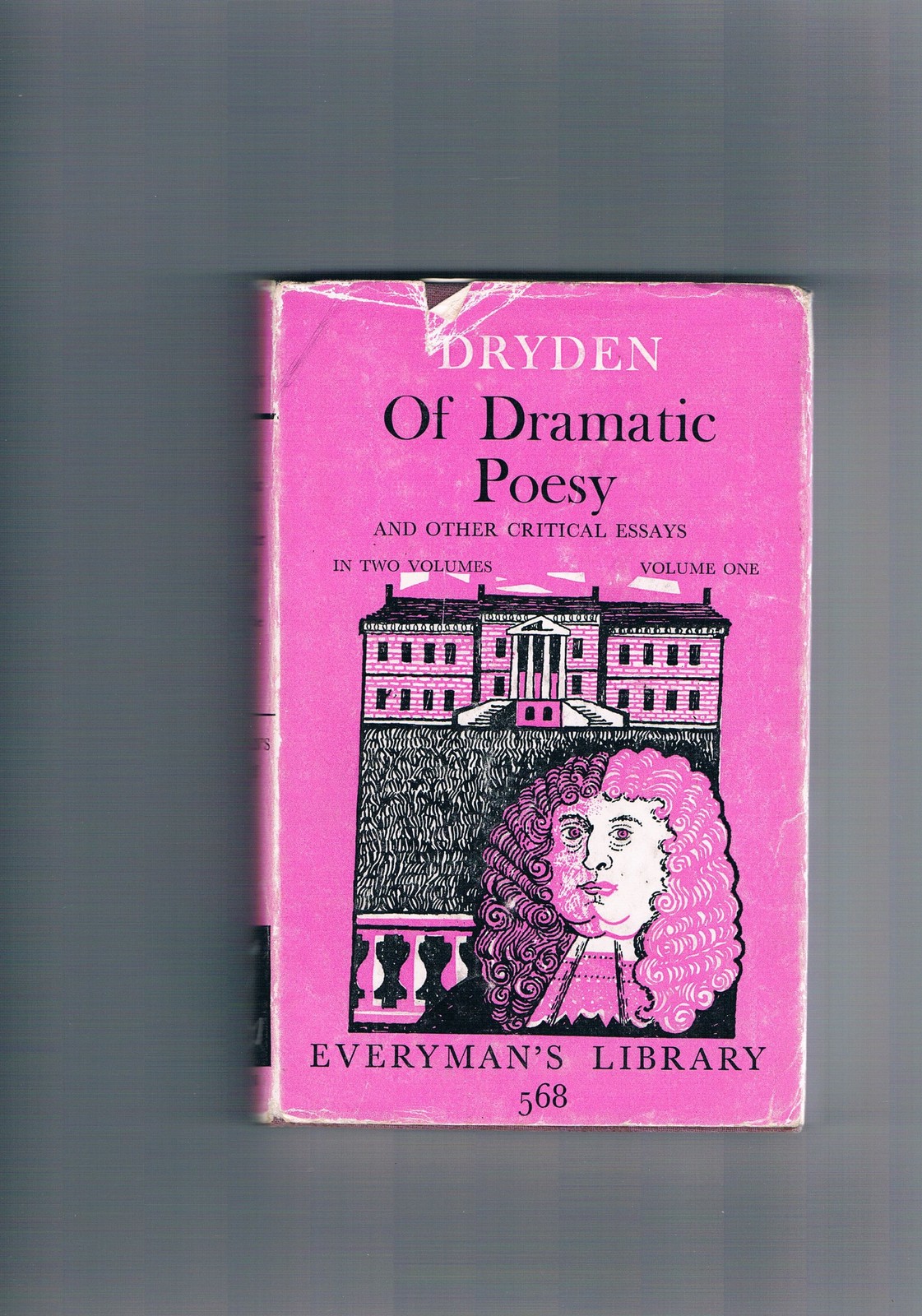 Of Dramatic Poesy, and Other Critical Essays: Volume One of Two Of Dramatic Poesy, and Other Critical Essays: Volume One of Two