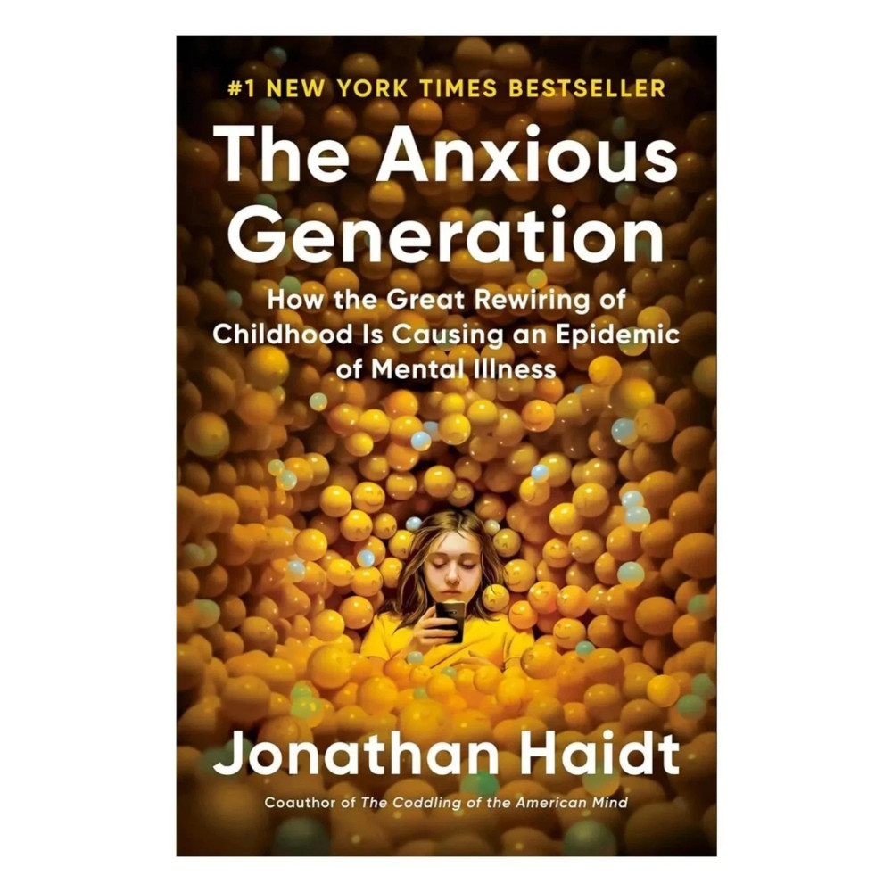 The Anxious Generation: How the Great Rewiring of Childhood Is Causing an Epidem