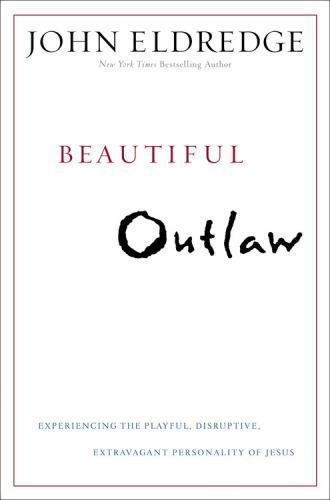 Beautiful Outlaw: Experiencing the Playful, Disruptive, Extravagant... Beautiful Outlaw: Experiencing the Playful, Disruptive, Extravagant...