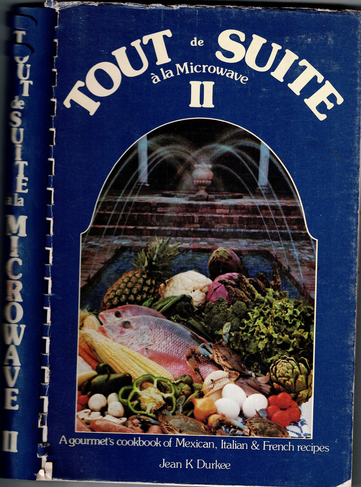 Tout de Suite a la Microwave II : Mexican, Italian, French Recipes Spiral book Tout de Suite a la Microwave II : Mexican, Italian, French Recipes Spiral book
