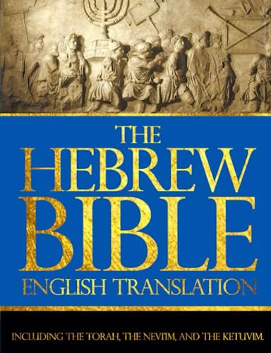 The Hebrew Bible Large Print In English Complete (Tanakh or Old Testament) The..