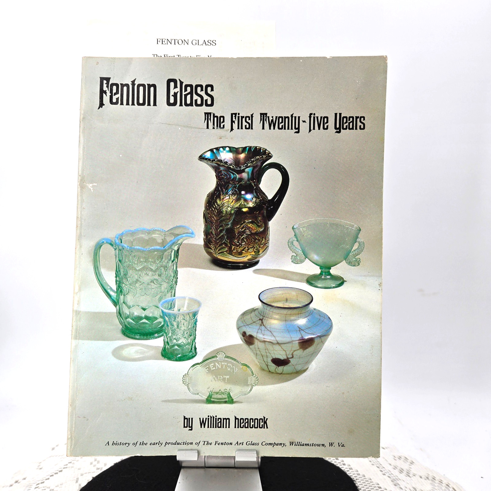 1978 Fenton Glass The First Twenty-Five Years by William Heacock 144 Pgs 1978 Fenton Glass The First Twenty-Five Years by William Heacock 144 Pgs