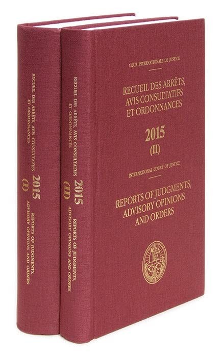 Reports of Judgments, Advisory Opinions and Orders: 2015 Bound - VERY GOOD Reports of Judgments, Advisory Opinions and Orders: 2015 Bound - VERY GOOD