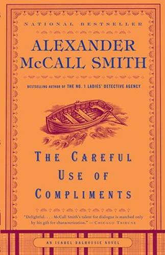 The Careful Use of Compliments (Isabel Dalhousie Series) - Paperback - GOOD The Careful Use of Compliments (Isabel Dalhousie Series) - Paperback - GOOD