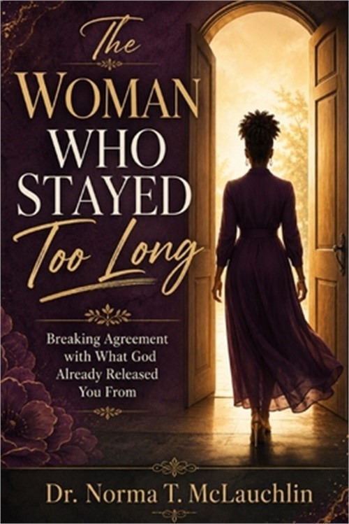 The Woman Who Stayed Too Long: Breaking Agreement with What God Already Released