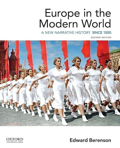Europe in the Modern World: A New Narrative History Europe in the Modern World: A New Narrative History