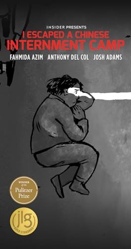 I Escaped a Chinese Internment Camp by Col, Anthony Del
