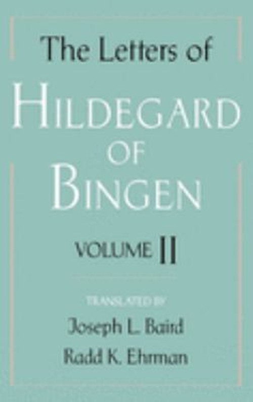 The Letters of Hildegard of Bingen : Volume II Hildegard of Hilde The Letters of Hildegard of Bingen : Volume II Hildegard of Hilde