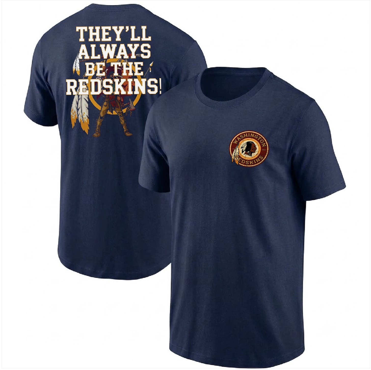 Washington Redskins T Shirt They\'ll Always Be The Redskins Football Tshirt Washington Redskins T Shirt They\'ll Always Be The Redskins Football Tshirt