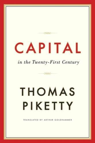 Capital in the Twenty First Century - Hardcover By Piketty, Thomas - GOOD Capital in the Twenty First Century - Hardcover By Piketty, Thomas - GOOD