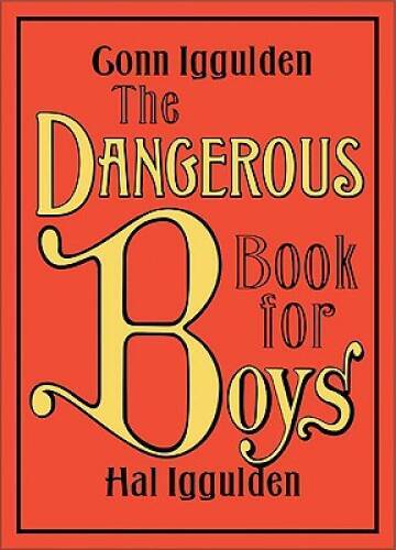 The Dangerous Book for Boys - Hardcover By Iggulden, Conn - VERY GOOD The Dangerous Book for Boys - Hardcover By Iggulden, Conn - VERY GOOD