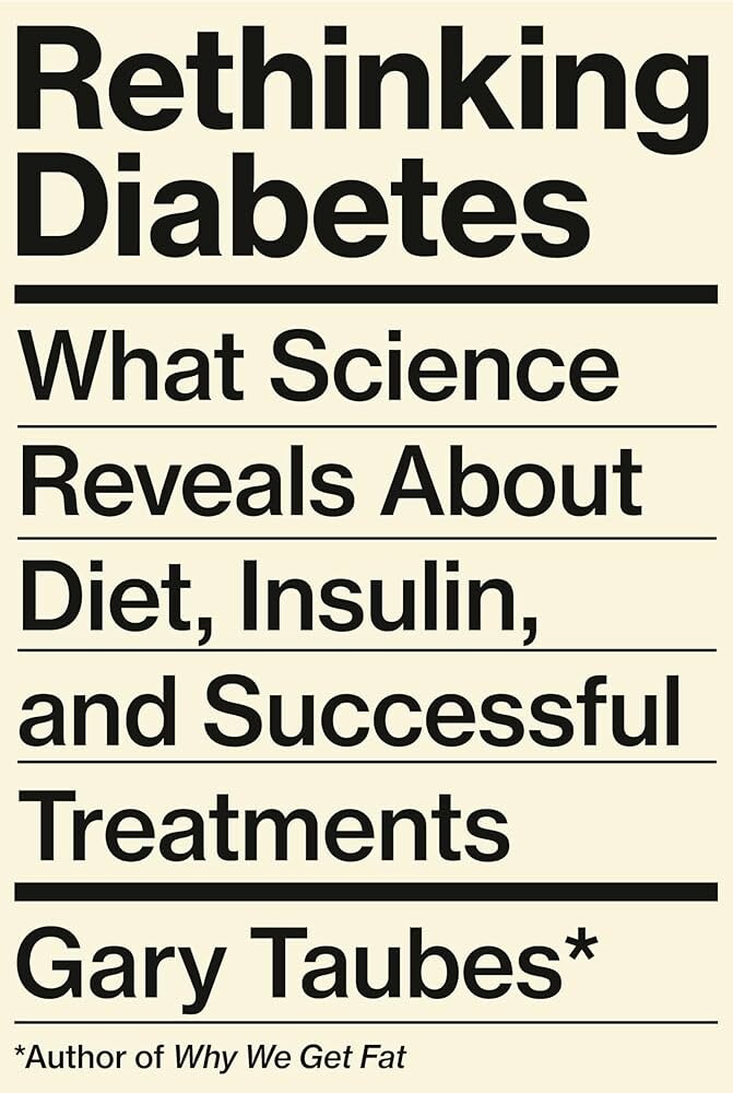 Rethinking Diabetes : What Science Reveals about Diet, Insulin Brand New Book Rethinking Diabetes : What Science Reveals about Diet, Insulin Brand New Book