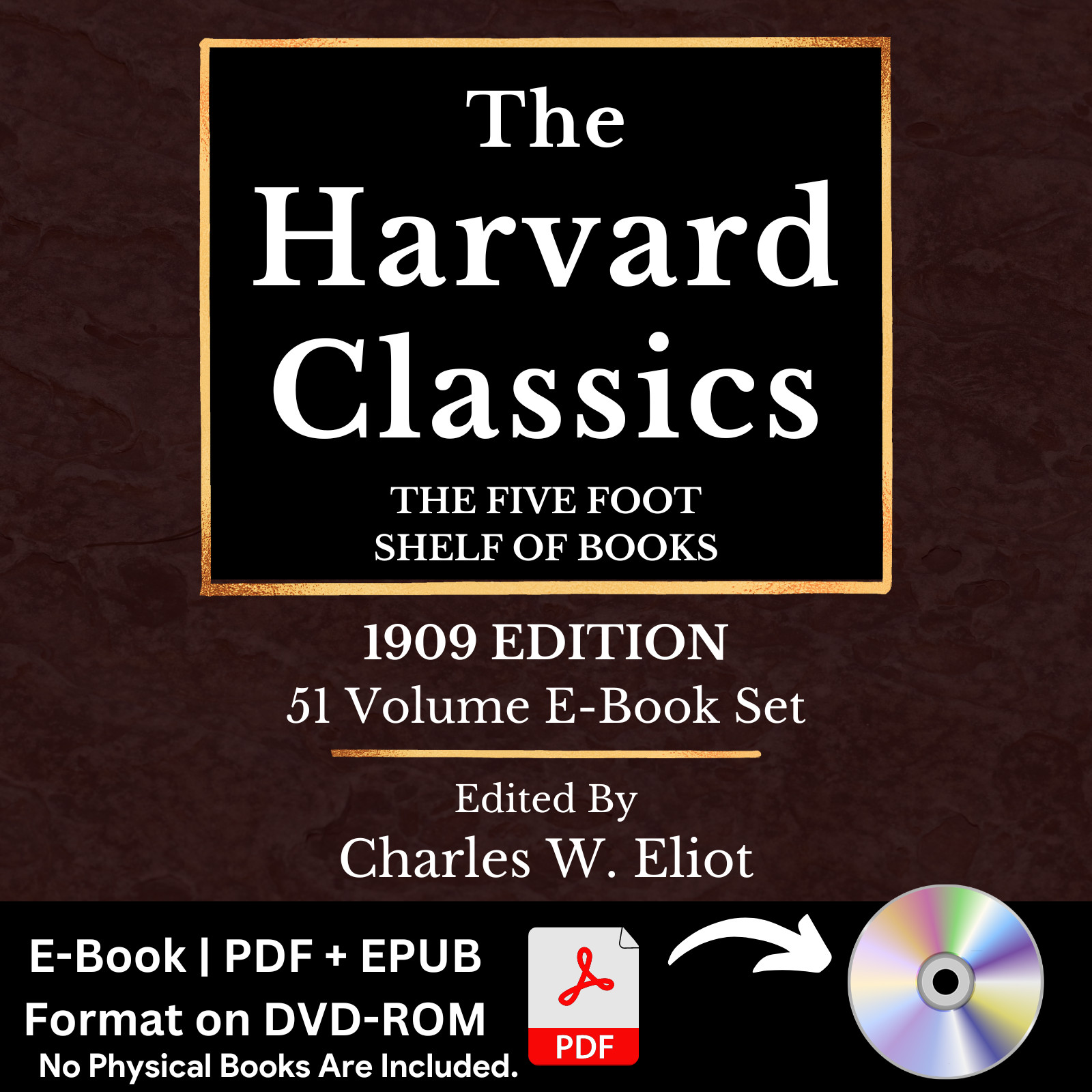 The Harvard Classics, All 51 Volumes, E-Book (PDF + EPUB) Vintage Novels on DVD The Harvard Classics, All 51 Volumes, E-Book (PDF + EPUB) Vintage Novels on DVD