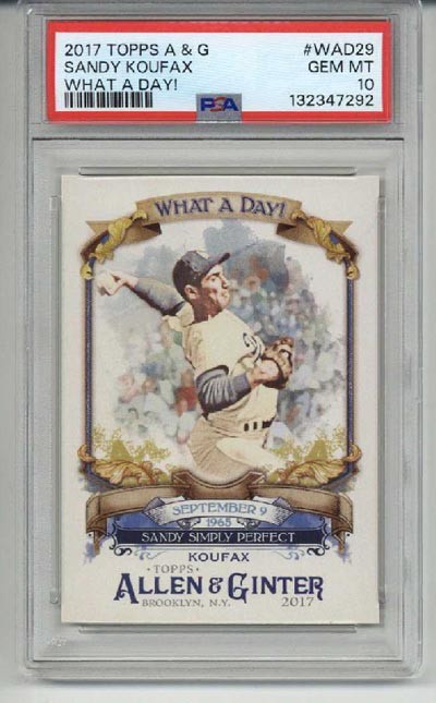 2017 TOPPS ALLEN & GINTER WHAT A DAY SANDY KOUFAX CARD DODGERS PSA 10 LOW POP