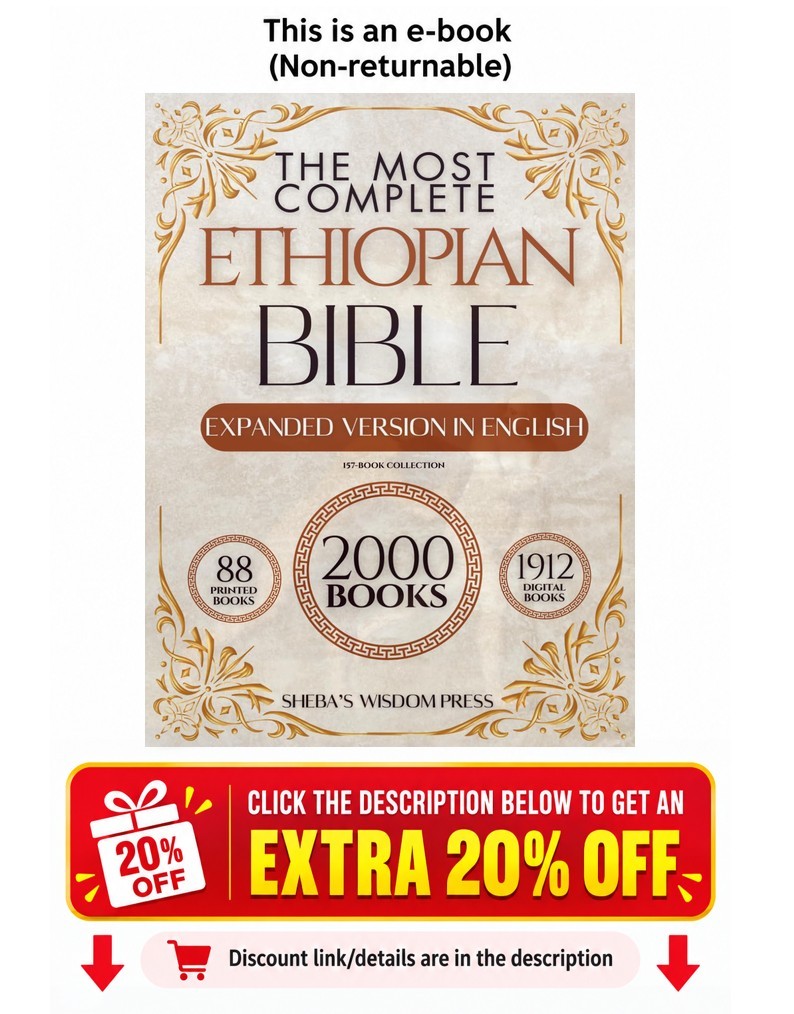 The Most Complete Ethiopian Bible. 157-Book Collec Sheba’s Wisdom Press The Most Complete Ethiopian Bible. 157-Book Collec Sheba’s Wisdom Press
