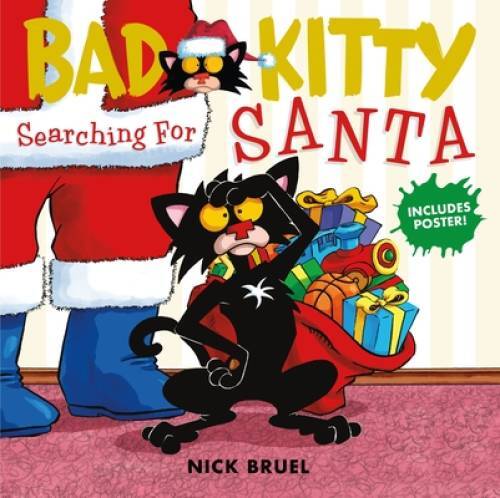 Bad Kitty: Searching for Santa - Hardcover By Bruel, Nick - VERY GOOD Bad Kitty: Searching for Santa - Hardcover By Bruel, Nick - VERY GOOD