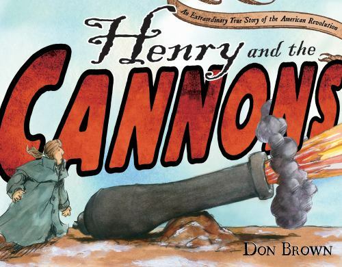 Henry and the Cannons: An Extraordinary True Story of the American Rev - GOOD