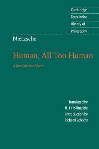 Nietzsche: Human, All Too Human: A Book for Free Spirits (Cambridge Texts - GOOD Nietzsche: Human, All Too Human: A Book for Free Spirits (Cambridge Texts - GOOD