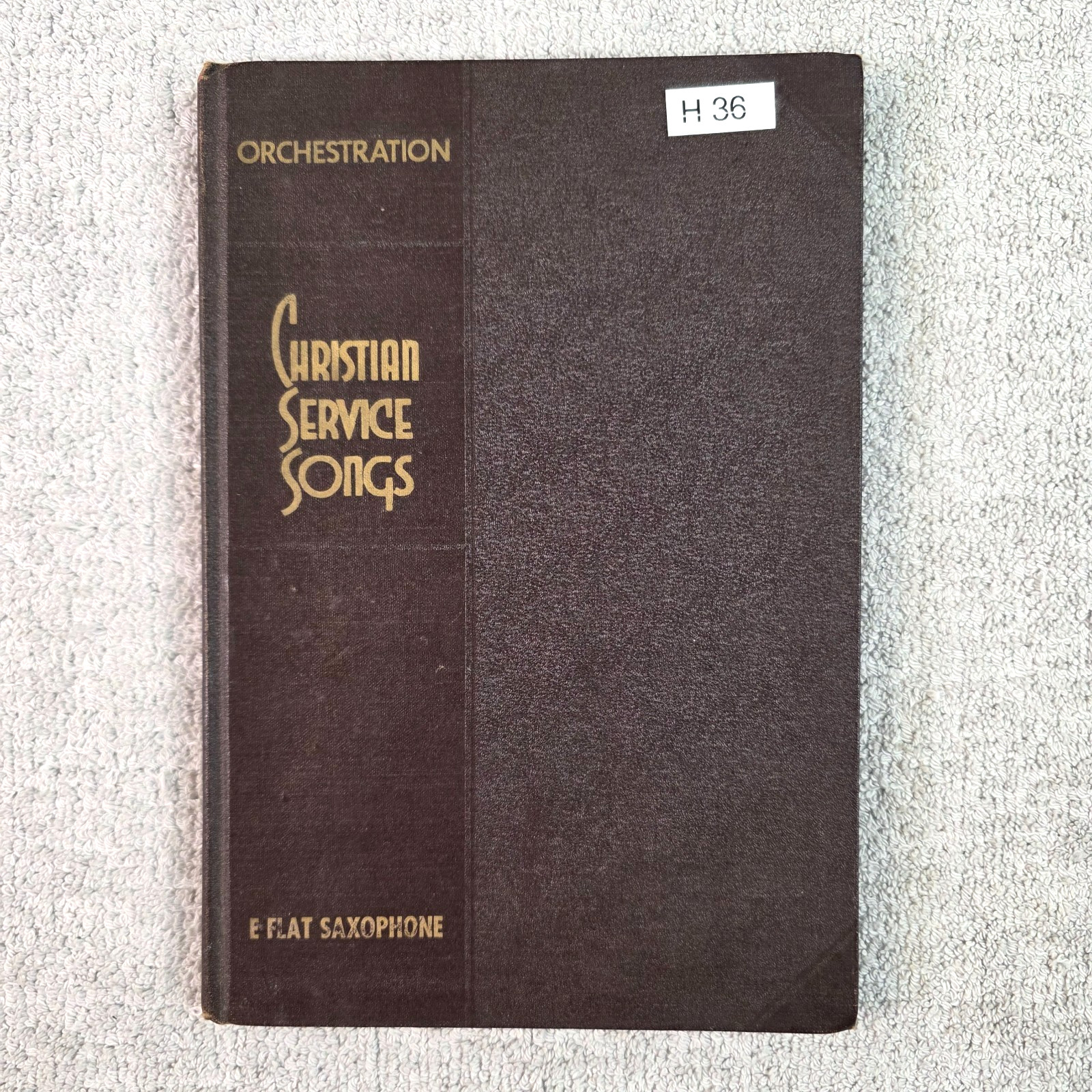 Orchestration *Christian Service Songs* E Flat Saxophone Homer/Rodeheaver 1939 Orchestration *Christian Service Songs* E Flat Saxophone Homer/Rodeheaver 1939
