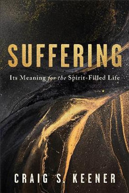 Suffering: Its Meaning for the Spiri..., Craig S Keener