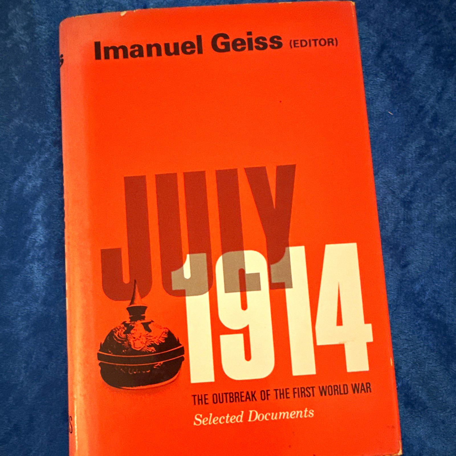 July 1914: Outbreak of the First World War Selected Docs Geiss 1967 HC/DJ July 1914: Outbreak of the First World War Selected Docs Geiss 1967 HC/DJ